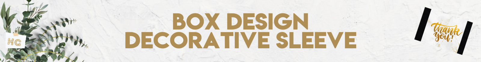 Box Design Decorative Sleeve