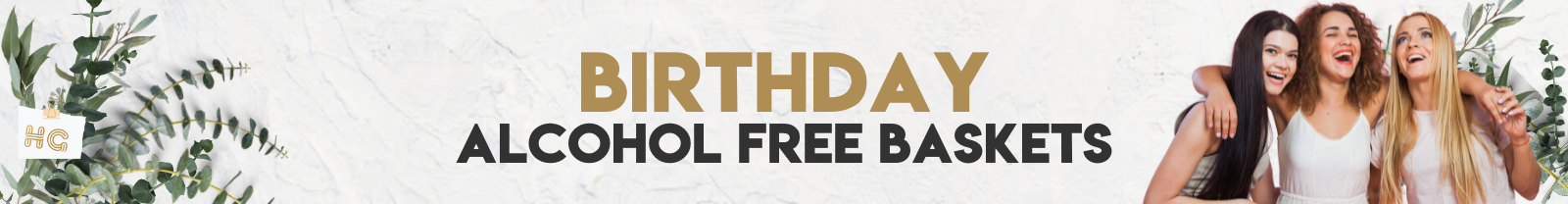Birthday Alcohol Free Baskets