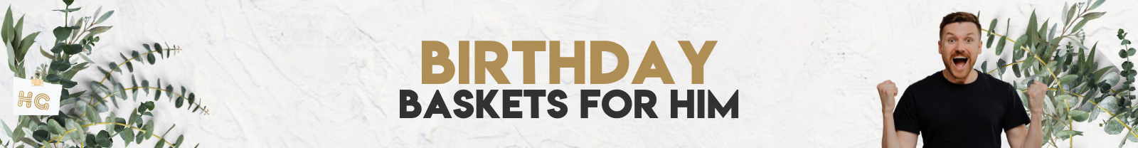 Birthday Baskets For Him