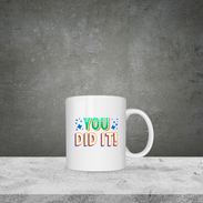 You Did It' Mug